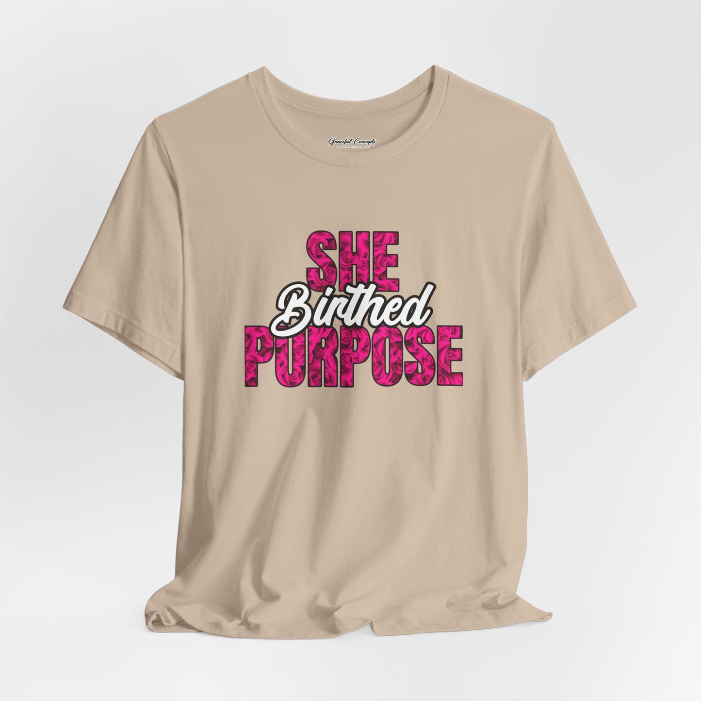 'She Birthed Purpose' - T-Shirt