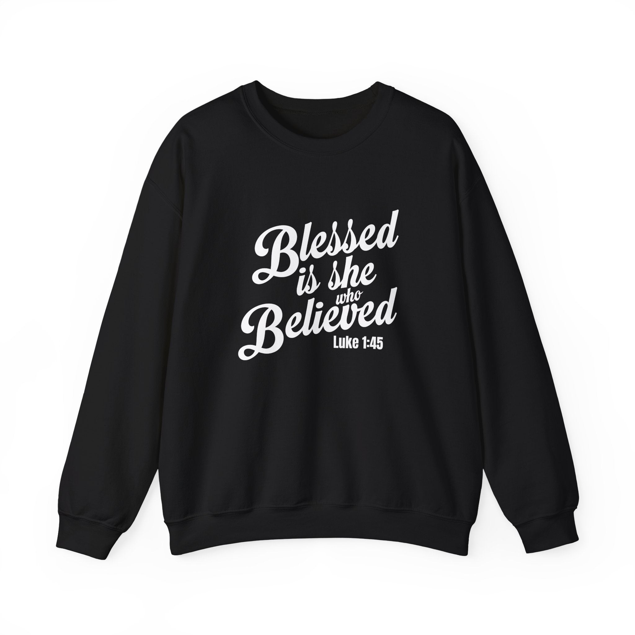 **Blessed is She Who Believed** Sweatshirt